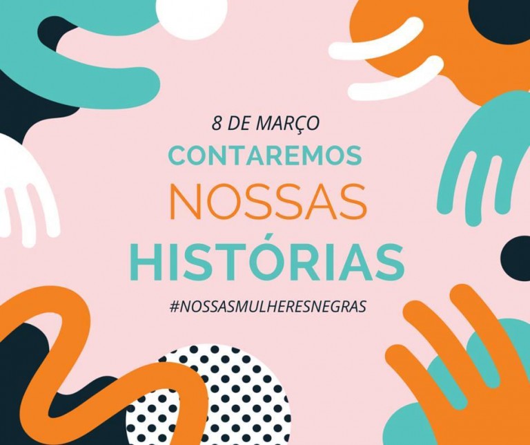 #NossasMulheresNegras : Enegrecendo o dia 8 de março