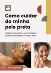 Como-cuidar-da-minha-pele-preta_Jessica-Magalhaes-1-1