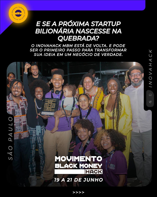 O Movimento Black Money Inovahack 2025 abre inscrições para evento que transforma ideias da periferia em soluções tecnológicas de impacto social O Movimento Black Money Inovahack 2025 abre inscrições para evento que transforma ideias da periferia em soluções tecnológicas de impacto social